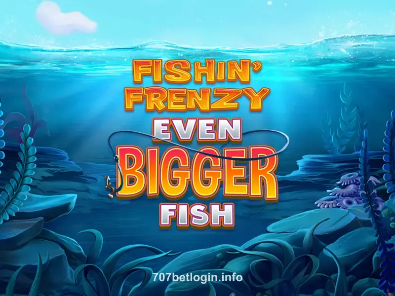 Imagem do jogo Fishin' Frenzy Even Bigger Fish no 707 bet